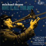 Michael Dease - Give It All You Got '2021
