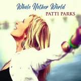 Patti Parks - Whole Nother World '2021