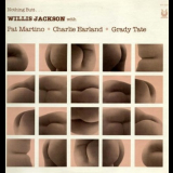 Willis Jackson - Nothing Butt... '1980