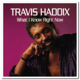 Travis Haddix - What I Know Right Now & A Big Ole Goodun '1992/1994 | 2007