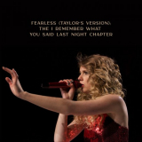 Taylor Swift - Fearless (Taylorâ€™s Version): The I Remember What You Said Last Night Chapter '2021