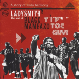 Ladysmith Black Mambazo - Tip Toe Guys: The Soul Of - A Story Of Zulu Harmony '2009