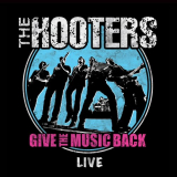 Hooters, The - Give The Music Back Live Double Album '2017