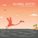 Gabriel Evan Orchestra - Global Entry '2021