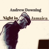 Andrew Downing - Night In Jamaica '2021
