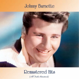 Johnny Burnette - Remastered Hits (All Tracks Remastered) '2021