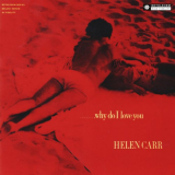 Helen Carr - Why Do I Love You (Remastered 2014) '1955 / 2014