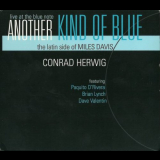 Conrad Herwig - Another Kind of Blue:The Latin Side of Miles Davis '2004