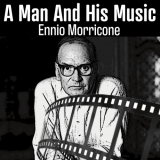 Ennio Morricone - A Man and His Music (Ennio Morricone) '2020