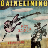 Roy Gaines - Gainelining (Feat. Crusaders) '2006