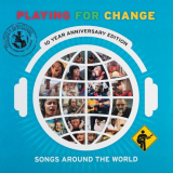 Playing for Change - Songs Around The World (10 Year Anniversary Edition) '2020