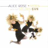 Alice Rose - Mora With The Golden Gun '2007