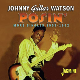 Johnny Guitar Watson - Posin: More Singles (1959-1962) '2020