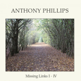 Anthony Phillips - Missing Links I-IV '2020