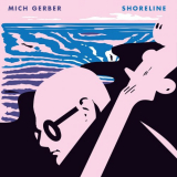 Mich Gerber - Shoreline '2018