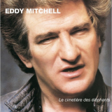 Eddy Mitchell - Le Cimetiere Des Elephants '1982 (1999)