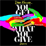 Dave Keller - You Get What You Give: Duets '2020