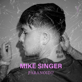 Mike Singer - Paranoid!? '2020