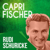 Rudi Schuricke - Capri Fischer '2019