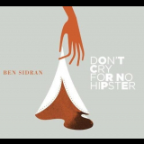 Ben Sidran - Don Cry For No Hipster '2012