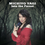 Michiyo Yagi - Into the Forest '2019