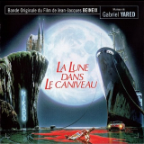 Gabriel Yared - La Lune Dans Le Caniveau '1983 (2018)