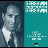 George Gershwin - Gershwin Performs Gershwin: Rare Recordings 1931-1935 '1991