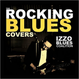 Izzo Blues Coalition - The Rocking Blues Covers '2019