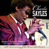 Charlie Sayles - Night Aint Right Complete Session (25th Anniversary Edition) '2015