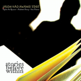 Jason Kao Hwang - Stories Before Within '2007