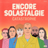 Catastrophe - Encore / Solastalgie '2020