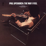 Phil Upchurch - The Way I Feel '1970/2021