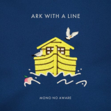 Mono No Aware - Ark with a Line '2021