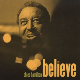 Chico Hamilton - Believe '2006