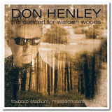 Don Henley - The Concert for Walden Woods, Foxboro, USA, 1993 - FM Radio Broadcast '2015