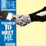 Replacements, The - Pleased To Meet Me (Deluxe Edition) '2020