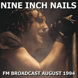Nine Inch Nails - Nine Inch Nails FM Broadcast August 1994 '2020