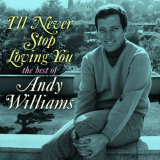 Andy Williams - Ill Never Stop Loving You: The Best of Andy Williams '2020
