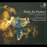 Philippe Herreweghe - J.S. Bach: TÃ¶net, ihr Pauken! Secular Cantatas '2005
