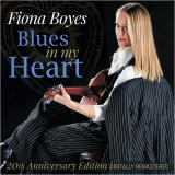 Fiona Boyes - Blues In My Heart: 20th Anniversary Edition (Remastered) '2000/2020