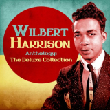 Wilbert Harrison - Anthology: The Deluxe Collection (Remastered) '2020