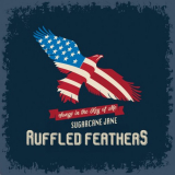 Sugarcane Jane - Ruffled Feathers: Songs In The Key Of Me '2020