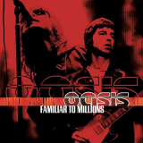 Oasis - Familiar To Millions (Live) '2000