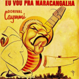 Dorival Caymmi - Eu Vou Pra Maracangalha '1957/2019