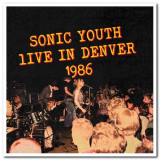 Sonic Youth - Live in Denver 1986 '2020