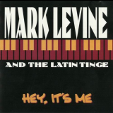 Mark Levine & The Latin Tinge - Hey, Its Me '2000