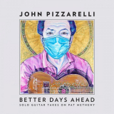 John Pizzarelli - Better Days Ahead (Solo Guitar Takes on Pat Metheny) '2021