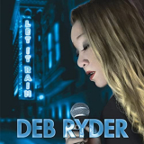 Deb Ryder - Let It Rain '2015