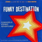 Funky Destination - Funkadelic Stereo Adventure '2016