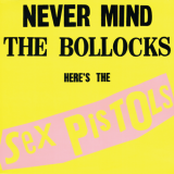 Sex Pistols - Never Mind The Bollocks, Heres The Sex Pistols '2014